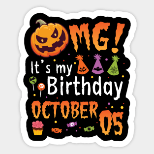 OMG It's My Birthday On October 05 Happy To Me You Papa Nana Dad Mom Son Daughter Sticker